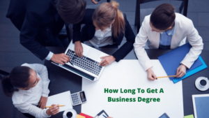 How Long To Get A Business Degree In USA 2021