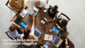 How Much Does A Business Management Degree cost USA 2021