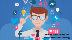 How to Get Clients for Social Media Marketing USA 2021