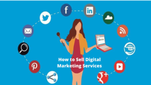 How to Sell Digital Marketing Services In USA 2021