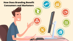 How Does Branding Benefit Consumers and Marketers USA 2021
